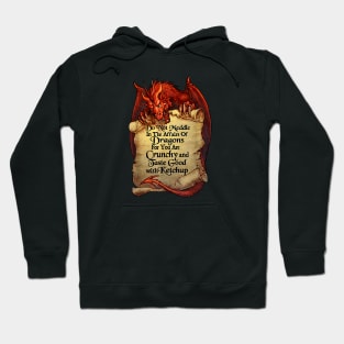 Do Not Meddle In The Affairs Of Dragons For You Are Crunchy 1 Hoodie